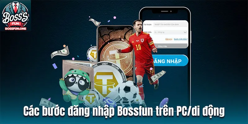 Đăng Nhập Bossfun| Từng Bước Vào Thế Giới Giải Trí Hàng Đầu Các bước đăng nhập BOSSFUN trên PC/di động cho người mới