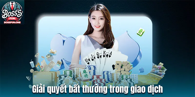Cập Nhật Cách Thức Liên Hệ CSKH Bossfun Mới Nhất 2024 Giải quyết những bất thường trong giao dịch