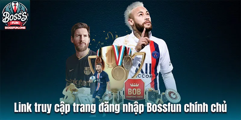 Đăng Nhập Bossfun| Từng Bước Vào Thế Giới Giải Trí Hàng Đầu Link truy cập trang đăng nhập Bossfun chính chủ, không bị chặn
