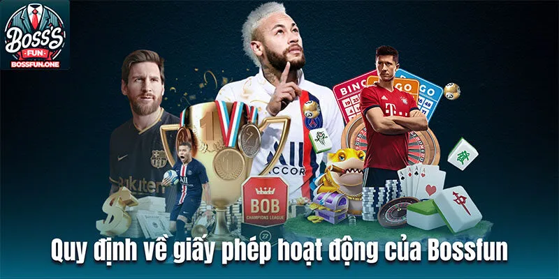 Giấy Phép Hoạt Động BossFun - Minh Chứng Hợp Pháp, Uy Tín Quy định về giấy phép hoạt động của cổng cược Bossfun