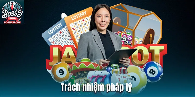 Điều Khoản Điều Kiện Bossfun: Quy Định Tham Gia Cá Cược Trách nhiệm pháp lý